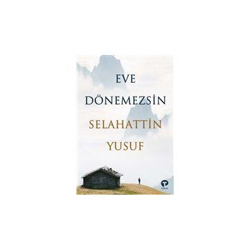 Eve Dönemezsin Selahattin Yusuf
