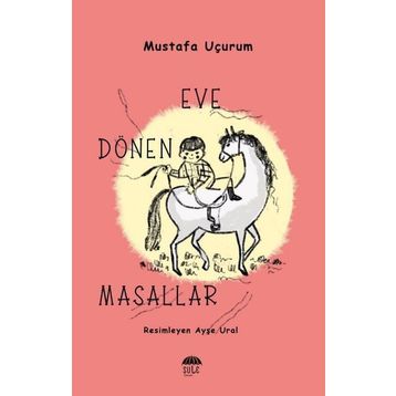 Eve Dönen Masallar - Mustafa Uçurum