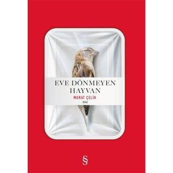 Eve Dönmeyen Hayvan - Murat Çelik