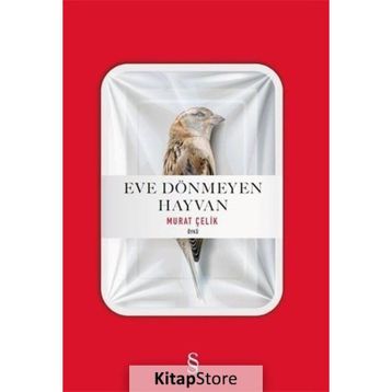 Eve Dönmeyen Hayvan - Murat Çelik