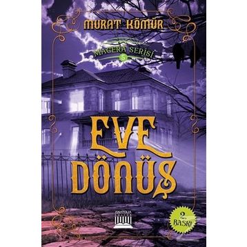 Eve Dönüş - Macera Serisi 5 - Murat Kömür