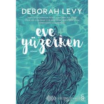 Eve Yüzerken - Deborah Levy