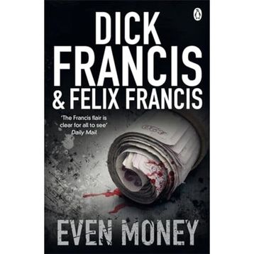 Even Money - Dick Francis - Felix Francis