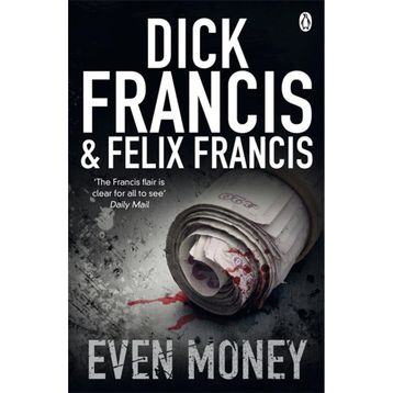 Even Money - Dick Francis - Felix Francis