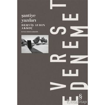 Everest Deneme Şantiye Yazıları - Derviş Aydın Akkoç