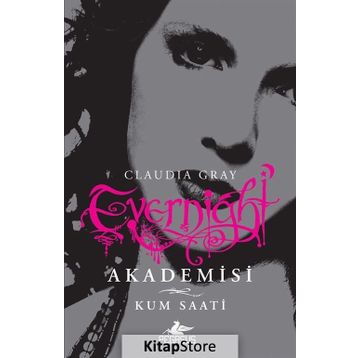 Evernight Akademisi 3 Kum Saati - Claudia Gray