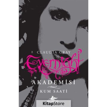 Evernight Akademisi 3 Kum Saati - Claudia Gray