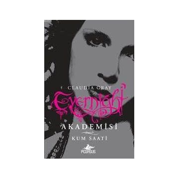 Evernight Akademisi 3 Kum Saati - Claudia Gray