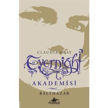 Evernight Akademisi - 5 Balthazar - Claudia Gray
