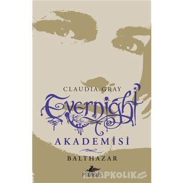 Evernight Akademisi - 5 Balthazar - Claudia Gray