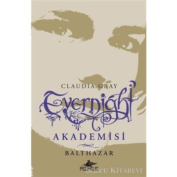 Evernight Akademisi - 5 Balthazar - Claudia Gray