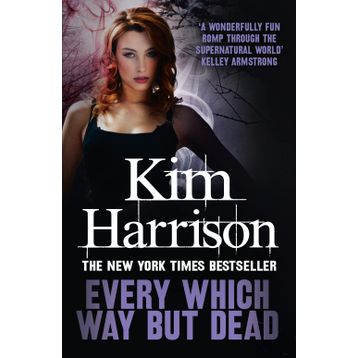 EVERY WHICH WAY BUT DEAD - KIM HARRISON
