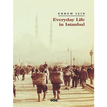 EVERYDAY LIFE IN ISTANBUL - EKREM IŞIN
