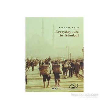 EVERYDAY LIFE IN ISTANBUL - EKREM IŞIN