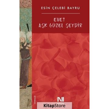 Evet Aşk Güzel Şeydir / Esin Çelebi Bayru