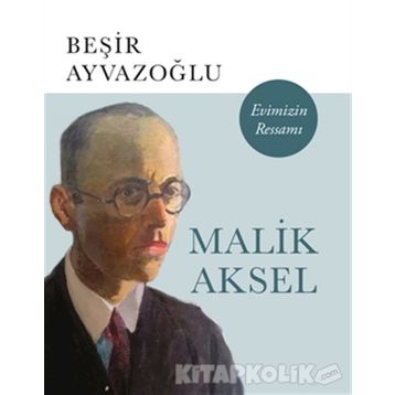 EVIMIZIN RESSAMI MALIK AKSEL - BEŞİR AYVAZOĞLU