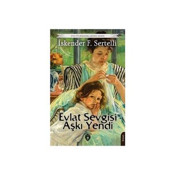 Evlat Sevgisi Aşkı Yendi - İskender F. Sertelli