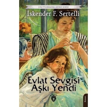 Evlat Sevgisi Aşkı Yendi - İskender F. Sertelli