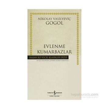 EVLENME - KUMARBAZLAR - NIKOLAY VASİLYEVİÇ GOGOL