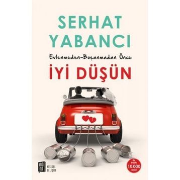 Evlenmeden Boşanmadan İyi Düşün - Serhat Yabancı