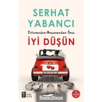 Evlenmeden Boşanmadan İyi Düşün - Serhat Yabancı
