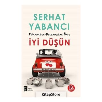 Evlenmeden Boşanmadan İyi Düşün - Serhat Yabancı