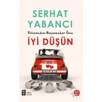 Evlenmeden Boşanmadan İyi Düşün - Serhat Yabancı