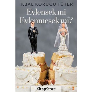 Evlensek mi Evlenmesek mi - İkbal Korucu Tüter