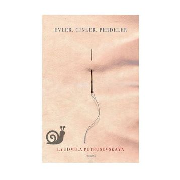 Evler, Cinler, Perdeler-Lyudmila Petruşevskaya