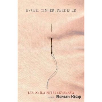 Evler, Cinler, Perdeler-Lyudmila Petruşevskaya