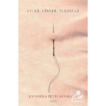 Evler, Cinler, Perdeler-Lyudmila Petruşevskaya