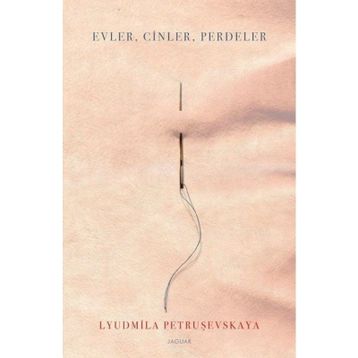 Evler, Cinler, Perdeler-Lyudmila Petruşevskaya
