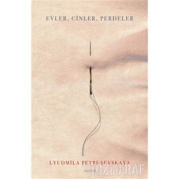 Evler, Cinler, Perdeler-Lyudmila Petruşevskaya