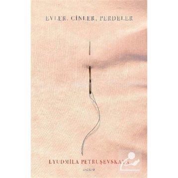 Evler, Cinler, Perdeler-Lyudmila Petruşevskaya