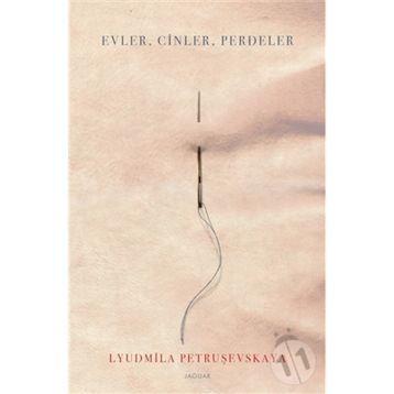 Evler, Cinler, Perdeler-Lyudmila Petruşevskaya