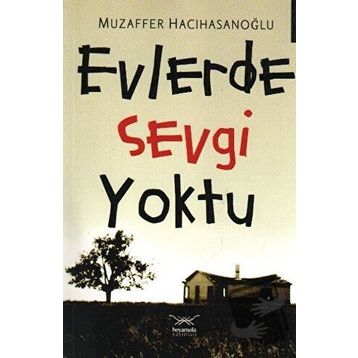 EVLERDE SEVGI YOKTU - MUZAFFER HACIHASANOĞLU