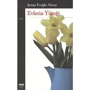 EVLERIN YÜREĞİ - ŞENAY EROĞLU AKSOY