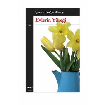 EVLERIN YÜREĞİ - ŞENAY EROĞLU AKSOY