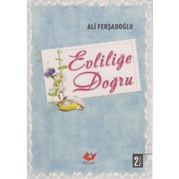 EVLİLİĞE DOĞRU - ALI FERŞADOĞLU