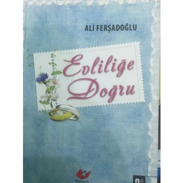 EVLİLİĞE DOĞRU - ALI FERŞADOĞLU