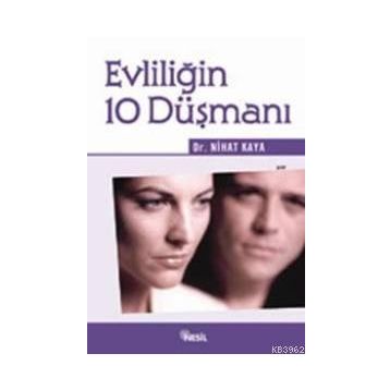 EVLİLİĞİN 10 DÜŞMANI - NIHAT KAYA