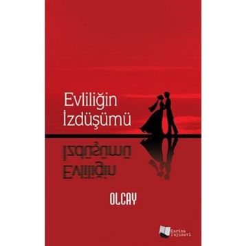 Evliliğin İzdüşümü - Olcay Kulakoğlu