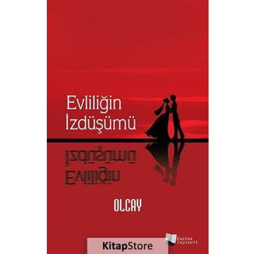 Evliliğin İzdüşümü - Olcay Kulakoğlu