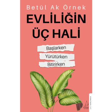 Evliliğin Üç Hali - Betül Ak Örnek