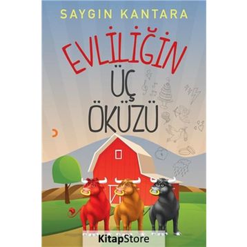 Evliliğin Üç Öküzü - Saygın Kantara