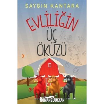 Evliliğin Üç Öküzü - Saygın Kantara