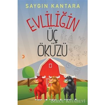 Evliliğin Üç Öküzü - Saygın Kantara