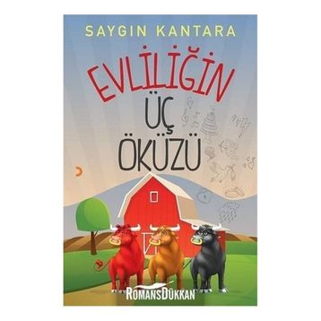 Evliliğin Üç Öküzü - Saygın Kantara
