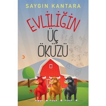 Evliliğin Üç Öküzü - Saygın Kantara