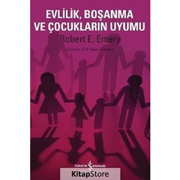 EVLILIK BOŞANMA VE ÇOCUKLARIN UYUMU - ROBERT E. EMERY